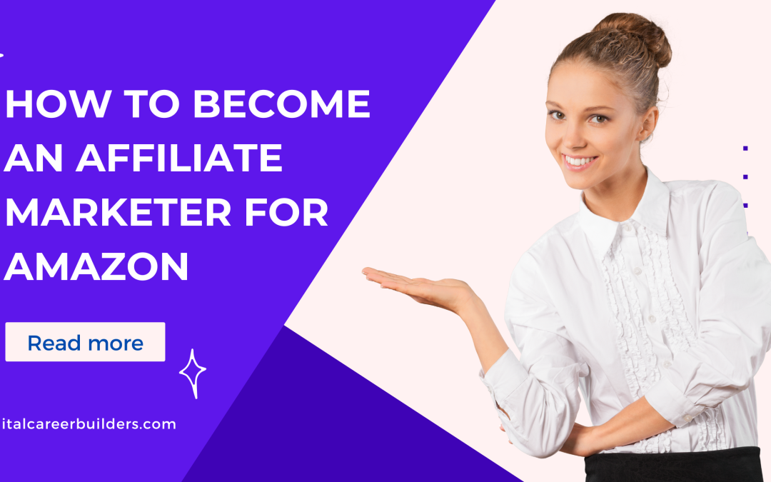 how to become an affiliate marketer for amazon